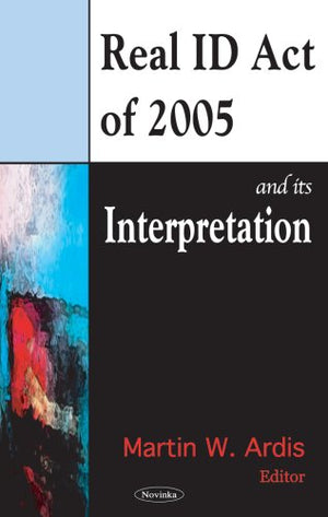 Real ID Act of 2005 And Its Interpretation,Used