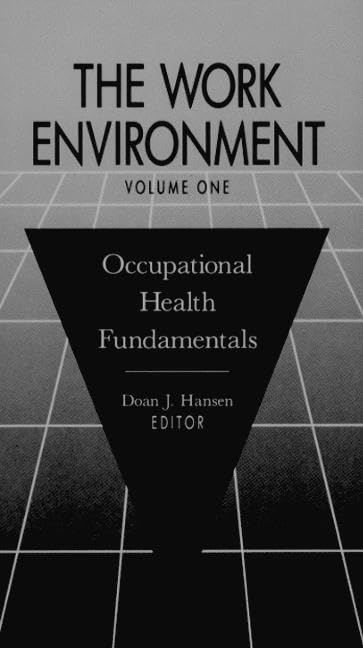 The Work Environment: Occupational Health Fundamentals, Volume I,Used