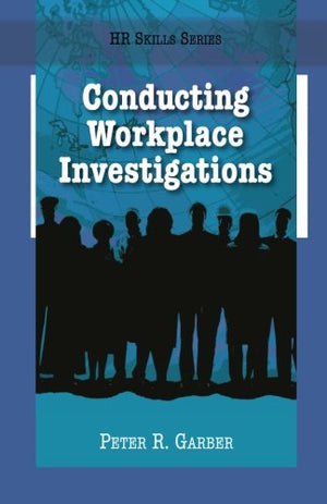 Conducting Workplace Investigations (Hr Skills Series),Used