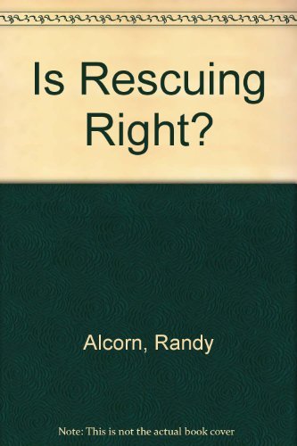 Is Rescuing Right?: Breaking the Law to Save the Unborn,Used