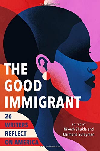 The Good Immigrant: 26 Writers Reflect on America,Used
