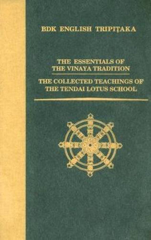 The Essentials of the Vinaya Tradition / The Collected Teachings of the Tendai Lotus School (BDK English Tripitaka),Used