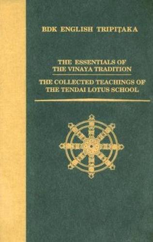 The Essentials of the Vinaya Tradition / The Collected Teachings of the Tendai Lotus School (BDK English Tripitaka),Used