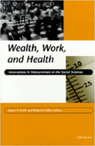 Wealth, Work, and Health: Innovations in Measurement in the Social Sciences,Used