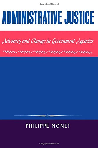 Administrative Justice: Advocacy and Change in a Government Agency,New