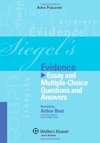 Siegel's Evidence: Essay and MultipleChoice Questions and Answers,Used