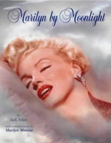 Marilyn by Moonlight by Jack Allen  Hardcover Edition  ISBN 0970567413, Dream City Publications 2000.,Used