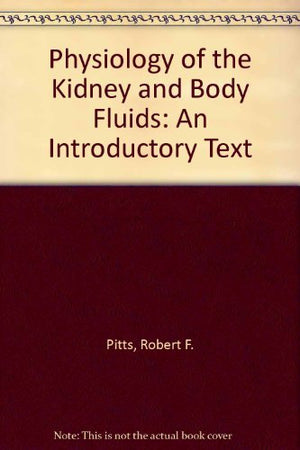 Physiology of the kidney and body fluids;: An introductory text