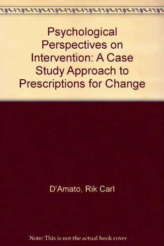 Psychological Perspectives on Intervention: A Case Study Approach to Prescriptions for Change,Used