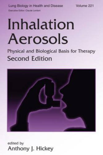 Inhalation Aerosols: Physical And Biological Basis For Therapy (Lung Biology In Health And Disease),Used