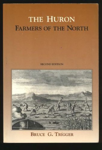 The Huron: Farmers Of The North (Case Studies In Cultural Anthropology),New