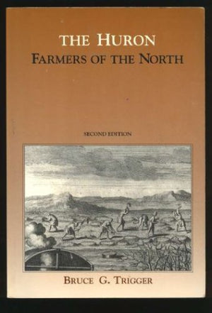 The Huron: Farmers Of The North (Case Studies In Cultural Anthropology) -Used