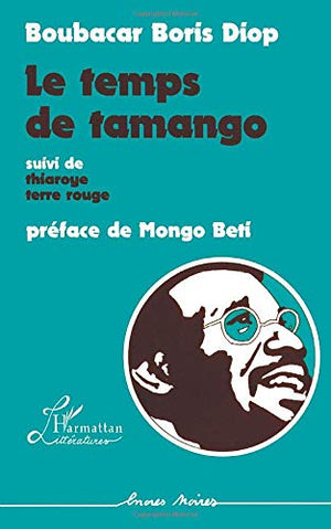 Le temps de Tamango suivi de Thiaroye terre rouge (French Edition),New