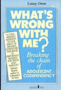 What's Wrong With Me?: Breaking the Chain of Adolescent Codependency,Used
