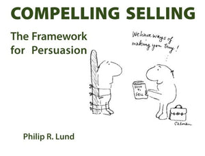Compelling Selling: The Framework for Persuasion,Used