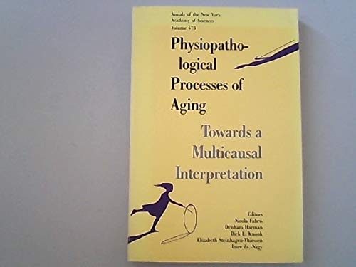 Physiopathological Processes of Aging: Towards a Multicausal Interpretation (Annals of the New York Academy of Sciences),Used