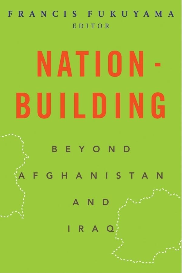 NationBuilding: Beyond Afghanistan and Iraq (Forum on Constructive Capitalism),Used