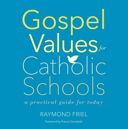 Gospel Values for Catholic Schools: A Practical Guide for Today,Used