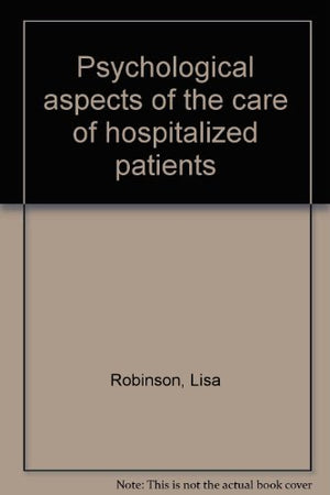 Psychological aspects of the care of hospitalized patients,Used