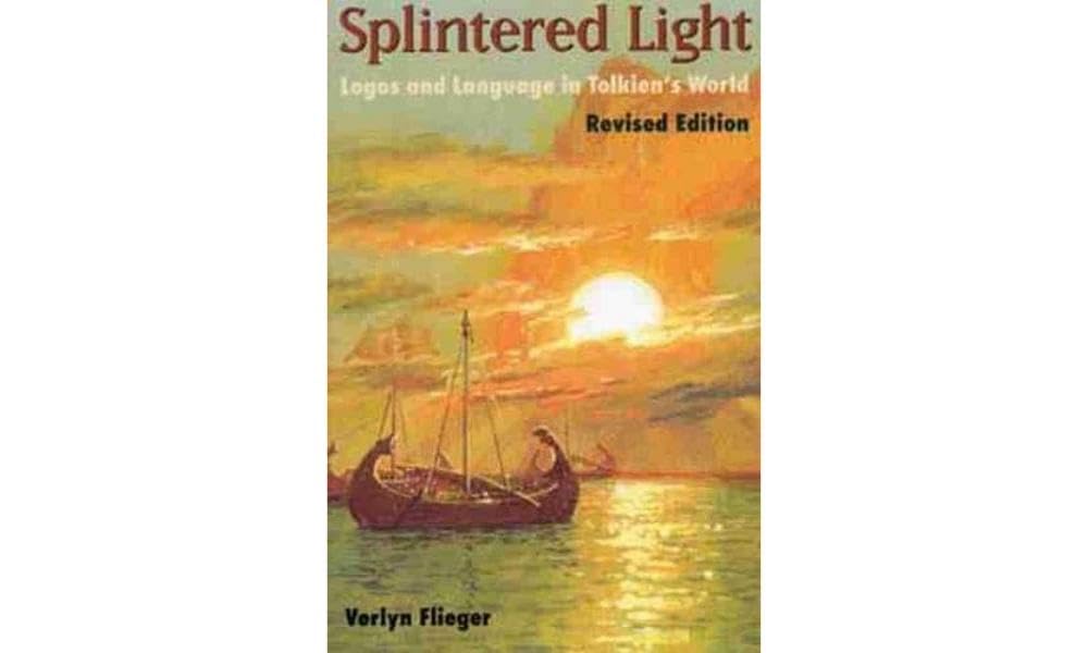 Splintered Light: Logos and Language in Tolkien's World,New