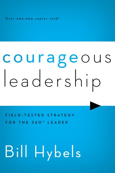Courageous Leadership: Fieldtested Strategy For The 360 Leader,New