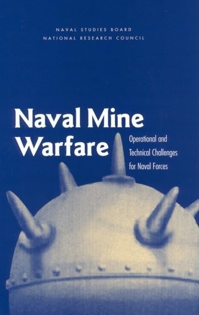 Naval Mine Warfare: Operational and Technical Challenges for Naval Forces,Used