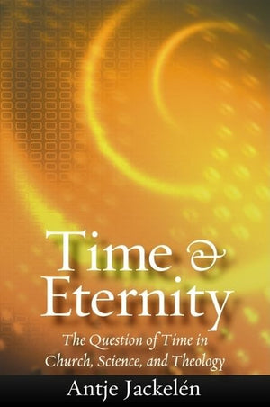 Time And Eternity: The Question Of Time In Church, Science, And Theology,Used