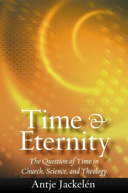 Time And Eternity: The Question Of Time In Church, Science, And Theology,Used