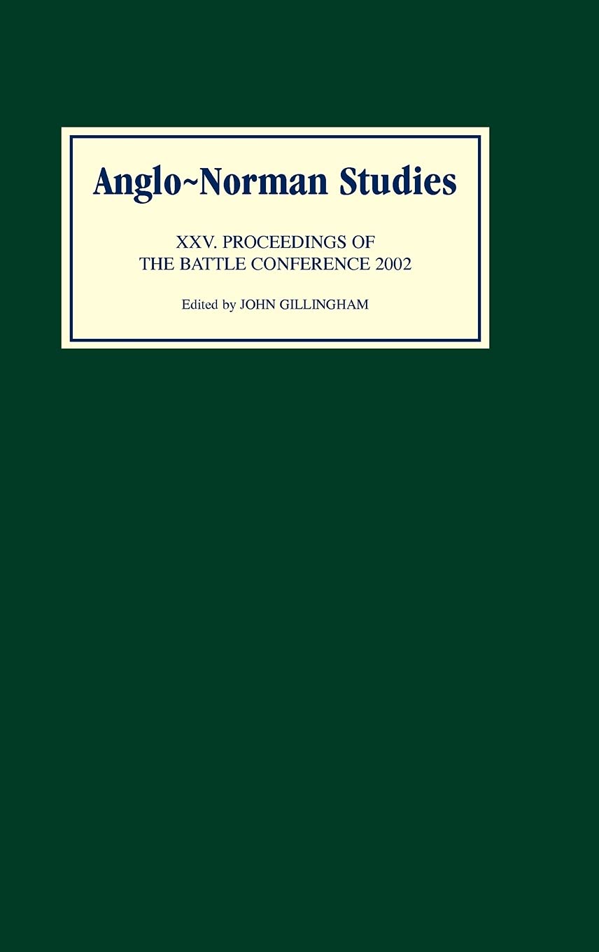 Anglonorman Studies Xxv: Proceedings Of The Battle Conference 2002 (Anglonorman Studies, 25),Used