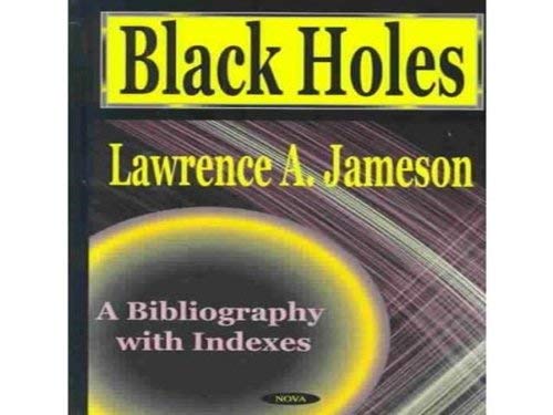 Black Holes: A Bibliography With Indexes,Used