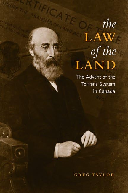 Law of the Land: The Advent of the Torrens System in Canada (Osgoode Society for Canadian Legal History),Used