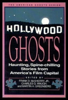 Hollywood Ghosts: Haunting, SpineChilling Stories from America's Film Capital (American Ghost Series),Used