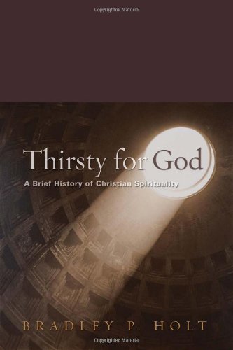 Thirsty for God: A Brief History of Christian Spirituality,Used
