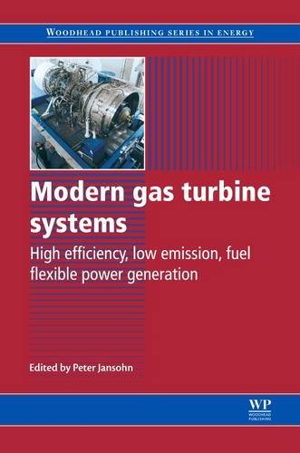 Modern Gas Turbine Systems: High Efficiency, Low Emission, Fuel Flexible Power Generation (Woodhead Publishing Series In Energy),Used