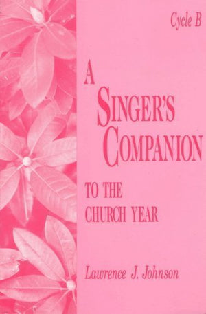 Singer'S Companion To The Church Year: Cycle B,Used