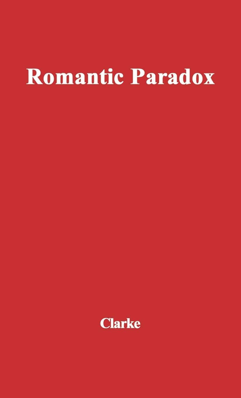 Romantic Paradox: An Essay On The Poetry Of Wordsworth
