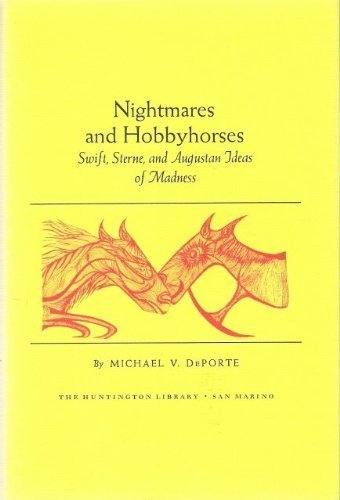 Nightmares and Hobbyhorses: Swift, Sterne, and Augustan Ideas of Madness,Used