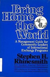 Bring Home the World: A Management Guide for Community Leaders of International Exchange Programs,Used