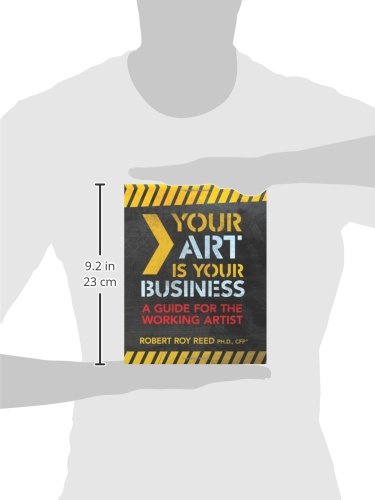 Your Art is Your Business: A Guide for the Working Artist,Used