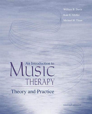 An Introduction To Music Therapy: Theory And Practice