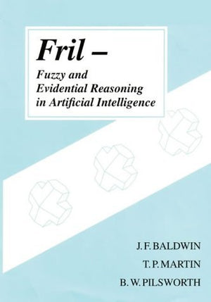 Fril  Fuzzy and Evidential Reasoning in Artificial Intelligence (Uncertainty theory in artificial intelligence series),Used