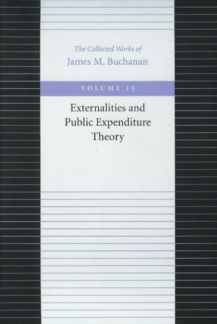 Externalities And Public Expenditure Theory (The Collected Works Of James M. Buchanan)