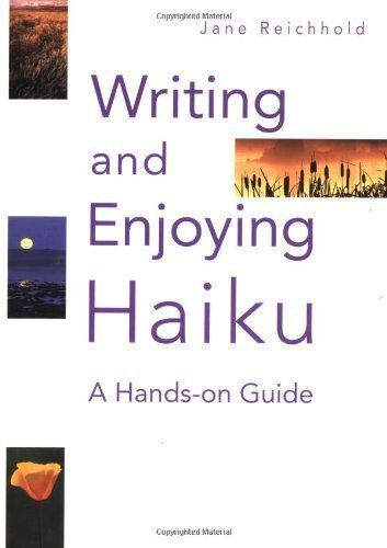 Writing and Enjoying Haiku: A Handson Guide,Used
