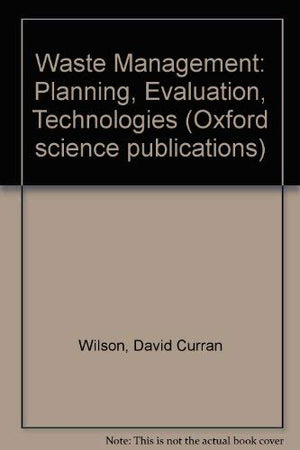 Waste Management: Planning, Evaluation, Technologies,Used