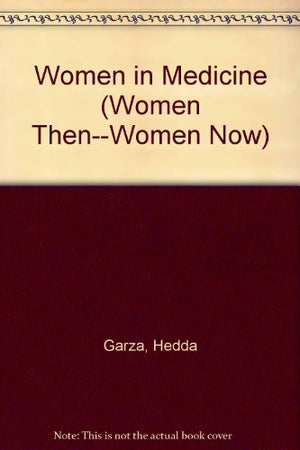 Women in Medicine (Women ThenWomen Now),Used