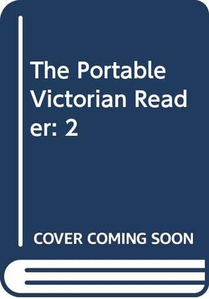 The Portable Victorian Reader: 2,Used