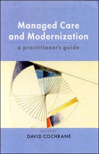 Managed Care and Modernization: A Practitioner's Guide,Used