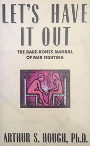 Let's Have It Out: The BareBones Manual of Fair Fighting,Used