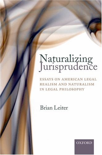 Naturalizing Jurisprudence: Essays on American Legal Realism and Naturalism in Legal Philosophy,Used