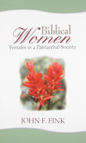 Biblical Women: Females In A Patriarchal Society,Used